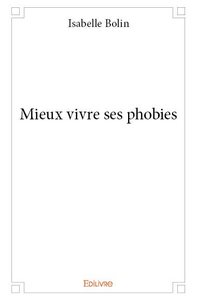 Mieux vivre ses phobies