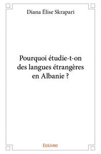 Pourquoi étudie t on des langues étrangères en albanie ?