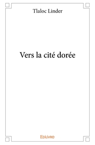 Vers la cité dorée