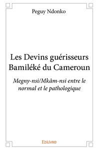 Les Devins guérisseurs Bamiléké du Cameroun
