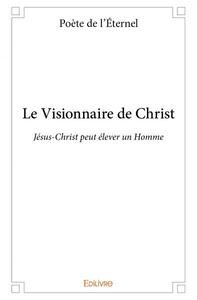 Le visionnaire de christ