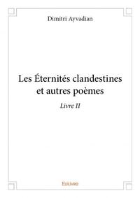 Les éternités clandestines et autres poèmes – livre ii