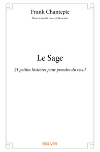 Le sage - 21 petites histoires pour prendre du recul