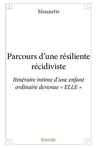 Parcours d'une résiliente récidiviste