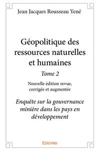 Géopolitique des ressources naturelles et humaines - Tome 2