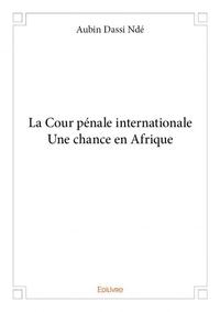 La cour pénale internationaleune chance en afrique