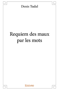 Requiem des maux par les mots