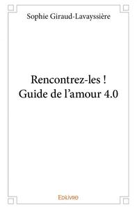 Rencontrez les ! guide de l'amour 4.0