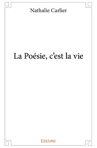 La Poésie, c'est la vie