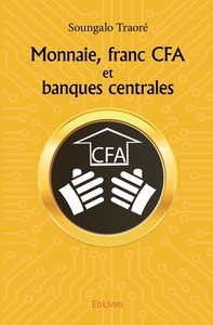 Monnaie, franc CFA et banques centrales
