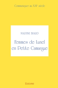 Femmes de Lunel en Petite Camargue - Tome 1