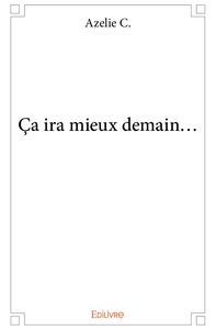 Ça ira mieux demain...