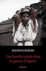 Une famille kabyle dans la guerre d'algérie