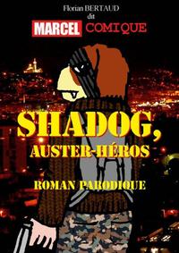 Shadog, auster héros