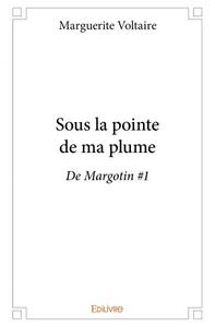Sous la pointe de ma plume