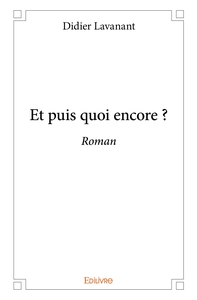 Et puis quoi encore ?