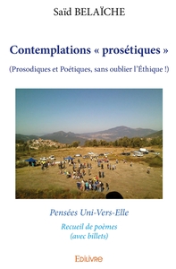 Contemplations « prosétiques » - (Prosodiques et Poétiques, sans oublier l'Éthique !)