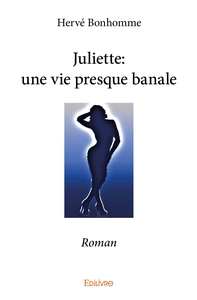 Juliette: une vie presque banale