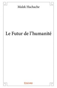 LE FUTUR DE L'HUMANITE
