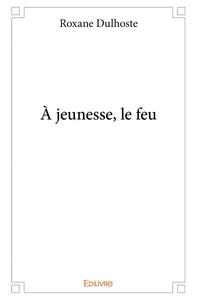 à jeunesse, le feu