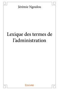 Lexique des termes de l'administration