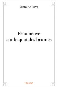 Peau neuve sur le quai des brumes