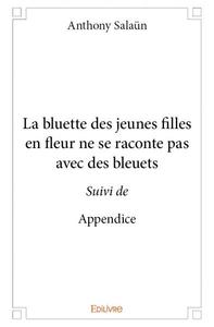 La bluette des jeunes filles en fleur ne se raconte pas avec des bleuets