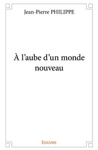 À l'aube d'un monde nouveau