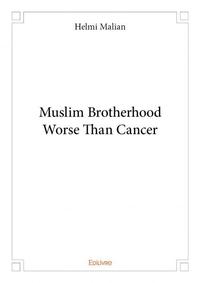Muslim brotherhood worse than cancer