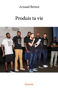 Produis ta vie