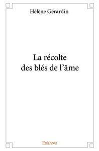La récolte des blés de l'âme