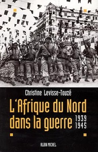 L'AFRIQUE DU NORD DANS LA GUERRE - 1939-1945