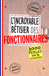 L'Incroyable Bêtisier des fonctionnaires