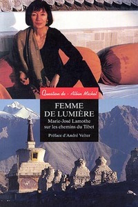 REVUE QUESTION DE - T115 - FEMME DE LUMIERE - MARIE-JOSE LAMOTHE SUR LES CHEMINS DU TIBET