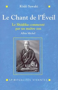 LE CHANT DE L'EVEIL - LE SHODOKA COMMENTE PAR UN MAITRE ZEN