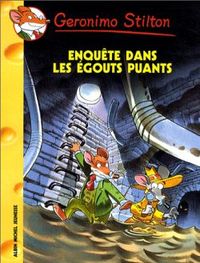 Geronimo Stilton T41 Enquête dans les égouts puants