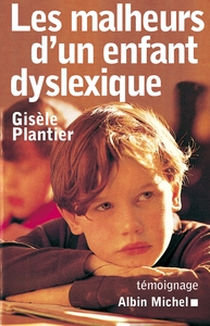 Les Malheurs d'un enfant dyslexique