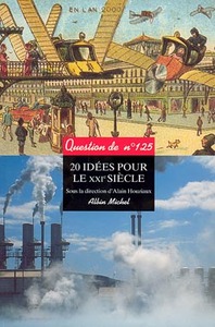 REVUE QUESTION DE - T125 - 20 IDEES POUR LE XXIE SIECLE - SOUS LA DIRECTION D'ALAIN HOUZIAUX