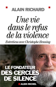 UNE VIE DANS LE REFUS DE LA VIOLENCE - ENTRETIENS AVEC CHRISTOPHE HENNING