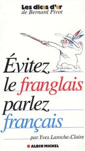 EVITEZ LE FRANGLAIS, PARLEZ FRANCAIS