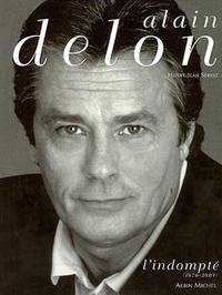 ALAIN DELON - TOME 2 - L'INDOMPTE (1970-2001)