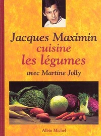 Jacques Maximin cuisine les légumes