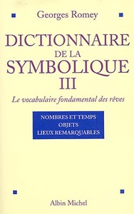 LE DICTIONNAIRE DE LA SYMBOLIQUE TOME 3 - LE VOCABULAIRE FONDAMENTAL DES REVES