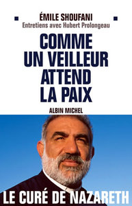 COMME UN VEILLEUR ATTEND LA PAIX - ENTRETIENS AVEC HUBERT PROLONGEAU