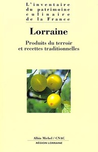 LORRAINE - PRODUITS DU TERROIR ET RECETTES TRADITIONNELLES