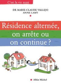 RESIDENCE ALTERNEE, ON ARRETE OU ON CONTINUE ?