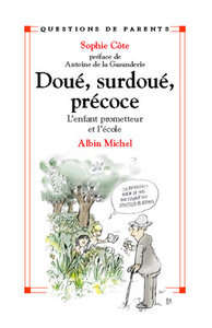 DOUE, SURDOUE, PRECOCE - L'ENFANT PROMETTEUR ET L'ECOLE