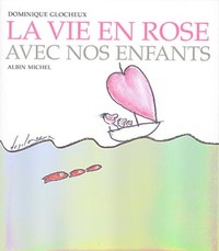 La Vie en Rose avec nos Enfants