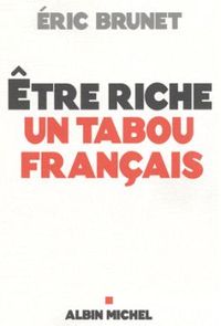 Etre riche : un tabou français