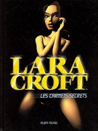 LARA CROFT. LES CARNETS SECRETS